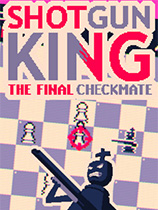 霰弹枪王：最后的将死ShotgunKing:TheFinalCheckmate免费版